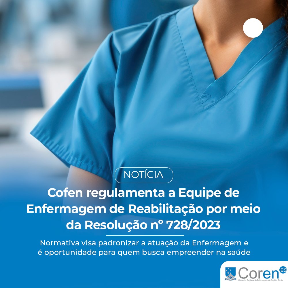 Coren_ES's tweet photo. Ótima notícia para a Enfermagem que busca empreender na área da saúde! A Resolução Cofen nº 728/2023 marca um passo importante na regulamentação da Equipe de Enfermagem na Reabilitação. ✅ https://t.co/C8DkpsqTxX