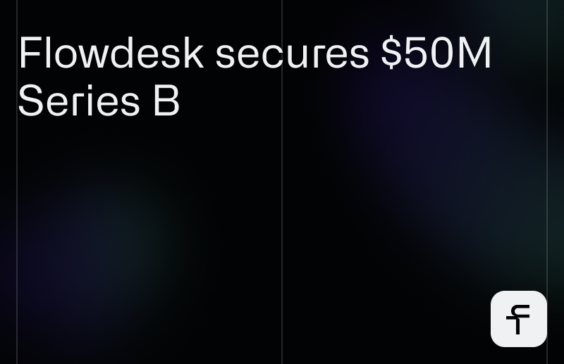Flowdesk has secured a $50M Series B round led by <a href="/Cathayinnov/">Cathay Innovation</a>  and with the support of its existing investors.

The funds will be used to broaden market-making and OTC services with a strong focus on improving trust and efficiency in digital assets markets.

Read more here :
