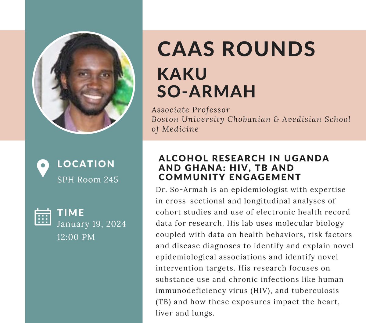 Please join us tomorrow, Friday, December 19 at 12 PM in SPH 245 for Dr. So-Armah's talk titled Alcohol Research in Uganda and Ghana: HIV, TB, and Community Engagement!