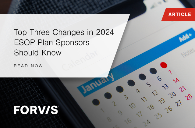 A new year brings a set of new rules and regulations ESOP plan sponsors should know. <a href="/FORVIS/">FORVIS</a> outlines the top three 2024 changes here: bit.ly/3tPUmZt