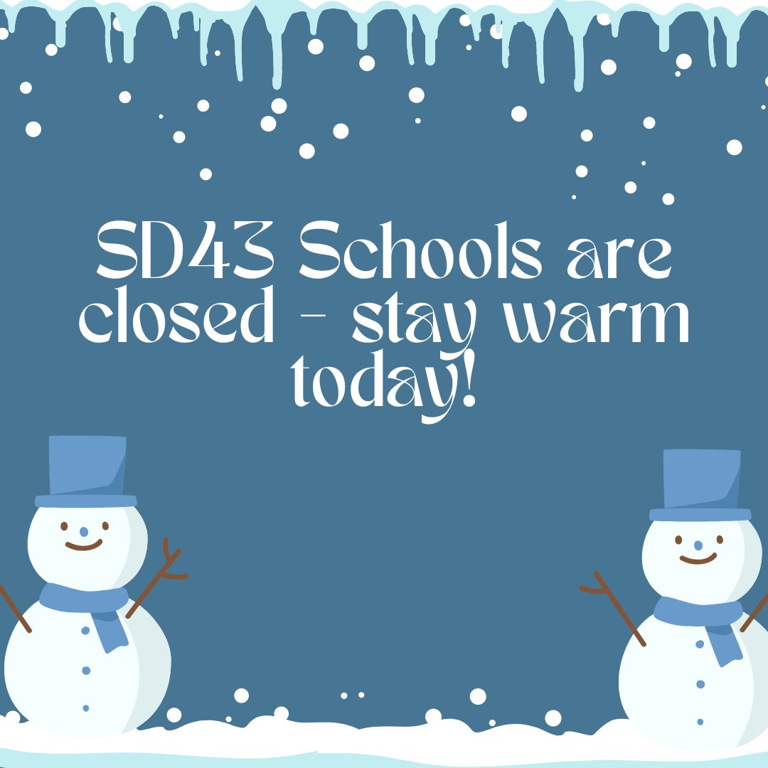 All SD43 schools and sites are closed Thursday, January 18 for a full district closure.