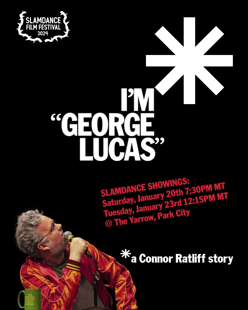 Come see the WORLD PREMIERE of I’m “George Lucas”: A Connor Ratliff Story at the @Slamdance Film Festival! Saturday, January 20th 7:30 PM MT Tuesday, January 23rd 12:15 PM MT The Yarrow Hotel #ParkCity Buy your tickets, here: bit.ly/iglslamdance #ParkCityUtah #Slamdance