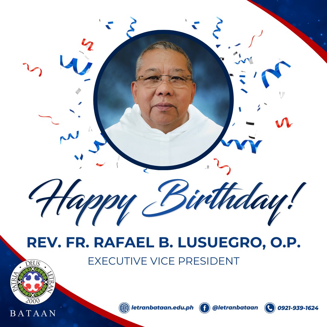 HAPPY BIRTHDAY, Rev. Fr. Rafael B. Lusuegro, OP, the Executive Vice President of Letran Bataan! Greetings from your Letran Bataan family.
