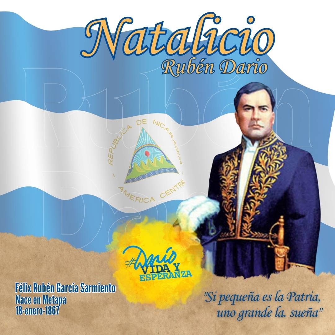 #18Enero

Celebramos el Natalicio del Principe de las Letras Castellanas, Rubén Darío, su poesía es la mayor expresión de Identidad e Idiosincrasia poética del nicaragüense, es fuente de LUZ para las nuevas generaciones.

#DaríoVidaYEsperanza
  #Nicaragua
