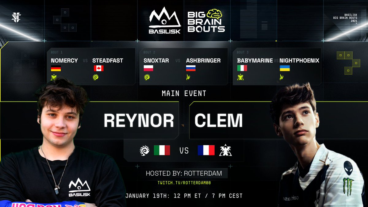 BASILISK (@basilisk_gg) on Twitter photo The BASILISK Big Brain Bouts #47 line up is here!
🧠Friday is BBB Day🧠
<a href="/NoMercysc2/">NoMoneysc2</a> |VS| <a href="/SteadfastSC2/">Dave 'Steadfast' Loose</a>
<a href="/Snoxtar1/">Snoxtar</a> |VS| Ashbringer
<a href="/BabyMarine_/">BabyMarine</a> |VS| <a href="/NightPhoenixSC2/">Oleksii Zakharchuk</a>
<a href="/Reynor02/">Reynor</a> |VS| <a href="/Clem_sc2/">Liquid Clem</a>
Hosted by <a href="/RotterdaM08/">Kevin van der Kooi 🇺🇦</a>
Friday, January 19th, 12pm ET / 7pm CEST The BASILISK Big Brain Bouts #47 line up is here!
🧠Friday is BBB Day🧠
<a href="/NoMercysc2/">NoMoneysc2</a> |VS| <a href="/SteadfastSC2/">Dave 'Steadfast' Loose</a>
<a href="/Snoxtar1/">Snoxtar</a> |VS| Ashbringer
<a href="/BabyMarine_/">BabyMarine</a> |VS| <a href="/NightPhoenixSC2/">Oleksii Zakharchuk</a>
<a href="/Reynor02/">Reynor</a> |VS| <a href="/Clem_sc2/">Liquid Clem</a>
Hosted by <a href="/RotterdaM08/">Kevin van der Kooi 🇺🇦</a>
Friday, January 19th, 12pm ET / 7pm CEST