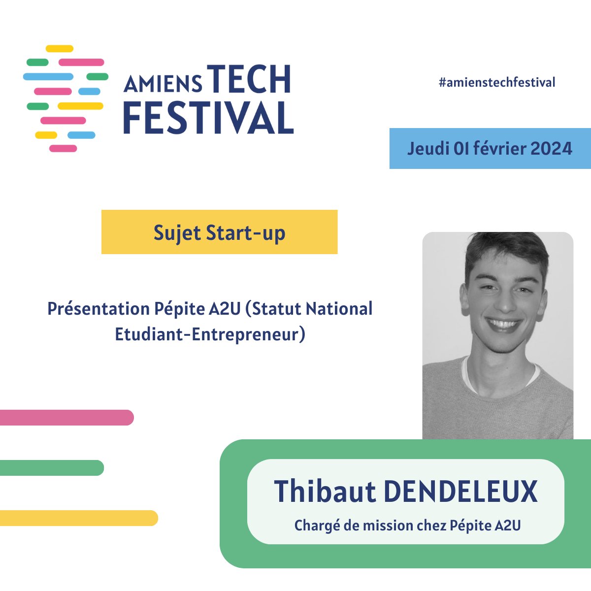 Annonce Speaker 📢
🎙️ « Présentation Pépite A2U (Statut National Etudiant-Entrepreneur). », conférence animée par Thibaut DENDELEUX 🚀

Réservez vos places dès maintenant 👉🏻amienstechfestival.fr

#amienstechfestival #conference #tech #entrepreneuriat #startup
