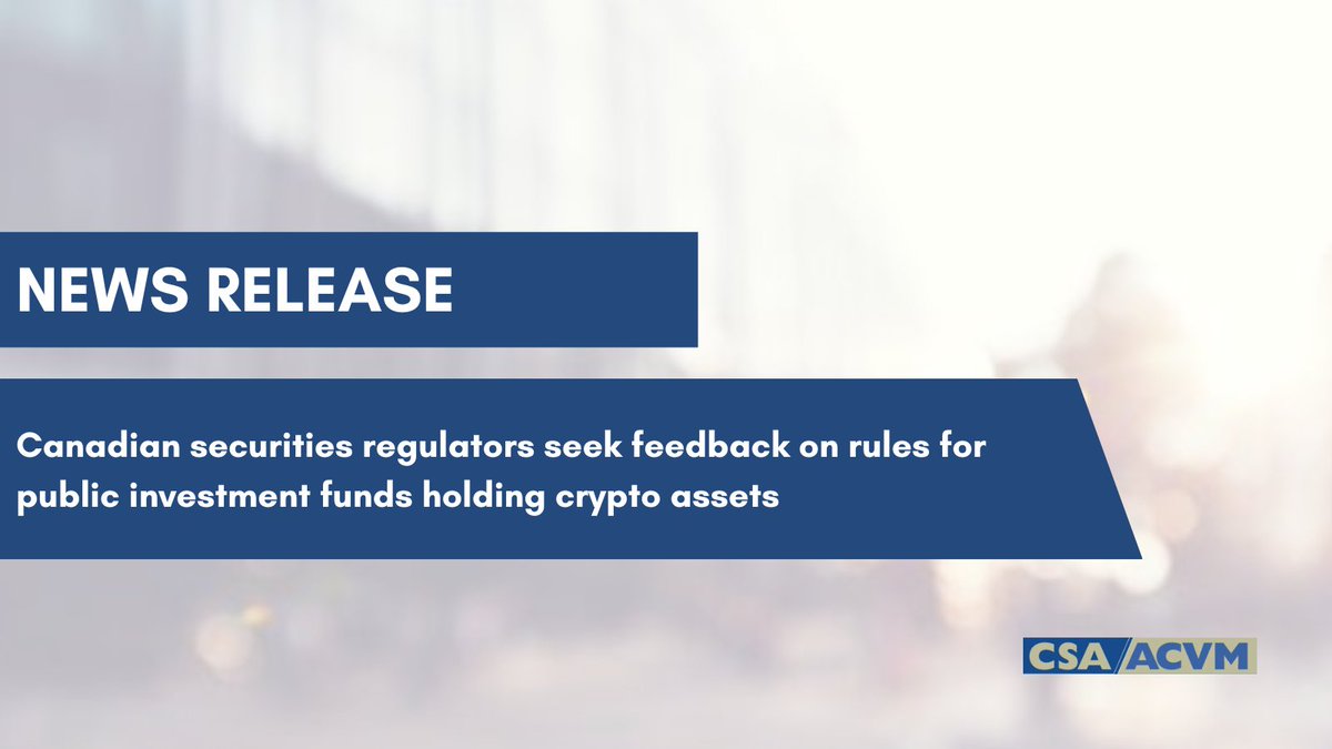 Canadian securities regulators seek feedback on rules for public investment  funds holding crypto assets. https://t.co/x82uL6XgTG