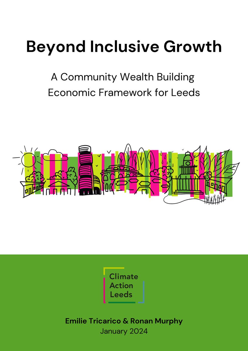 🚨New CAL report outlines the rationale and proposals for Leeds City Council to adopt a full CWB policy agenda to benefit the local economy and communities [a thread⤵️] #CWB4Leeds #BeyondInclusiveGrowth #BIGLeeds Full report here ➡️climateactionleeds.org.uk/_files/ugd/ba8…