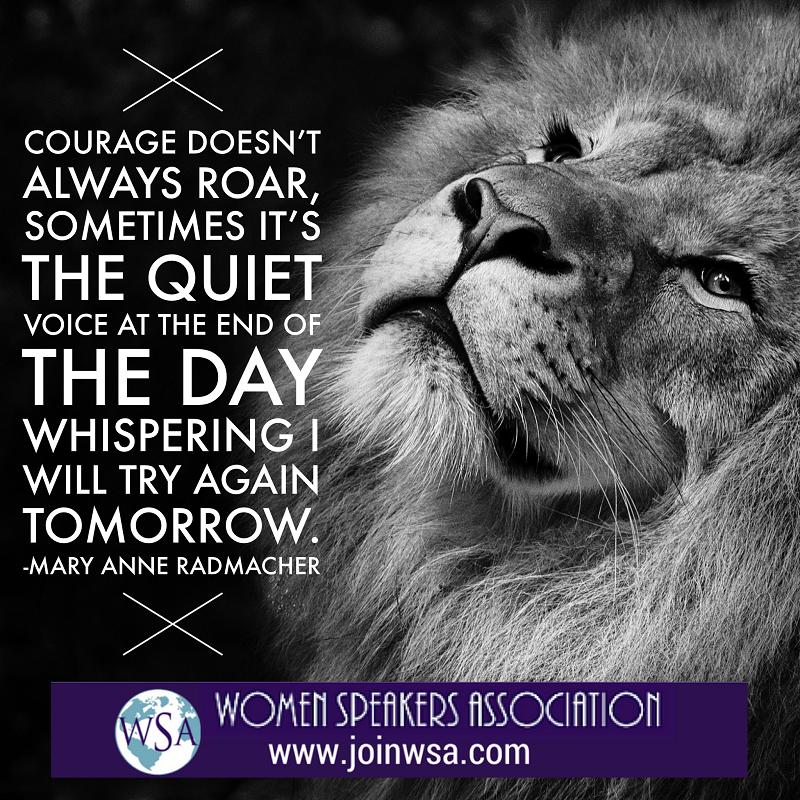 WomenSpeakAssoc's tweet photo. "Courage doesn't always roar. Sometimes courage is the little voice at the end of the day that says I'll try again tomorrow." - Mary Anne Radmacher

#inspirationalquote #courage #tryagain #womenleaders #womenspeakers #womenspeakersassociation https://t.co/3YV91rHDgi