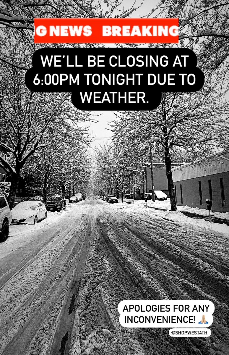 🚨 We’ll be closing early today at 6:00pm due to the weather so our staff can get home safely. Thank you for your patience! <a href="/ShopWest4th/">West 4th</a>