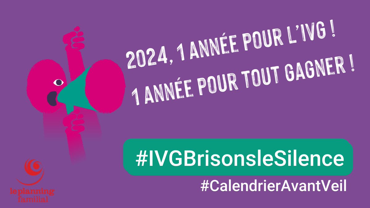 Le Planning Familial on X: 📢2024, 1 année pour l'#IVG, 1 année pour tout  gagner ! ➡️notre calendrier de l'Avant Veil 😉💚, 1 an de mobilisations  ➡️le hashtag #IVGBrisonsleSilence pour libérer la