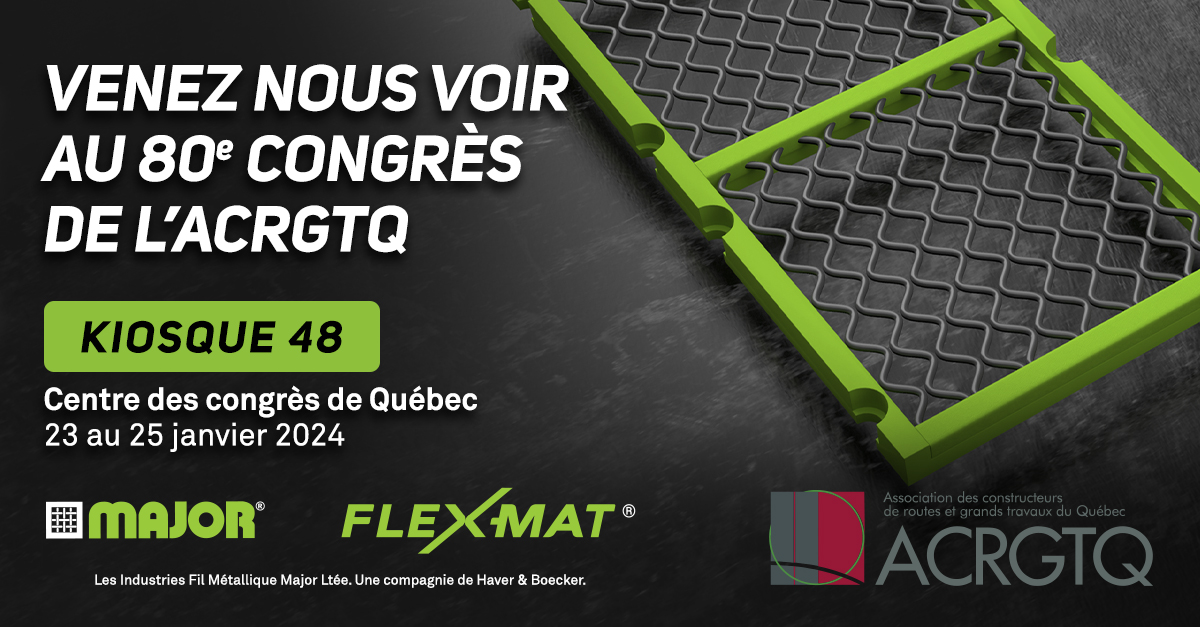 MAJOR sera présent au congrès de l' Association des constructeurs de routes et grands travaux du Québec -ACRGTQ 2024 ! Rejoignez-nous au Centre des congrès de la ville de Québec du 23 au 25 janvier. Explorez nos dernières innovations au kiosque #48.