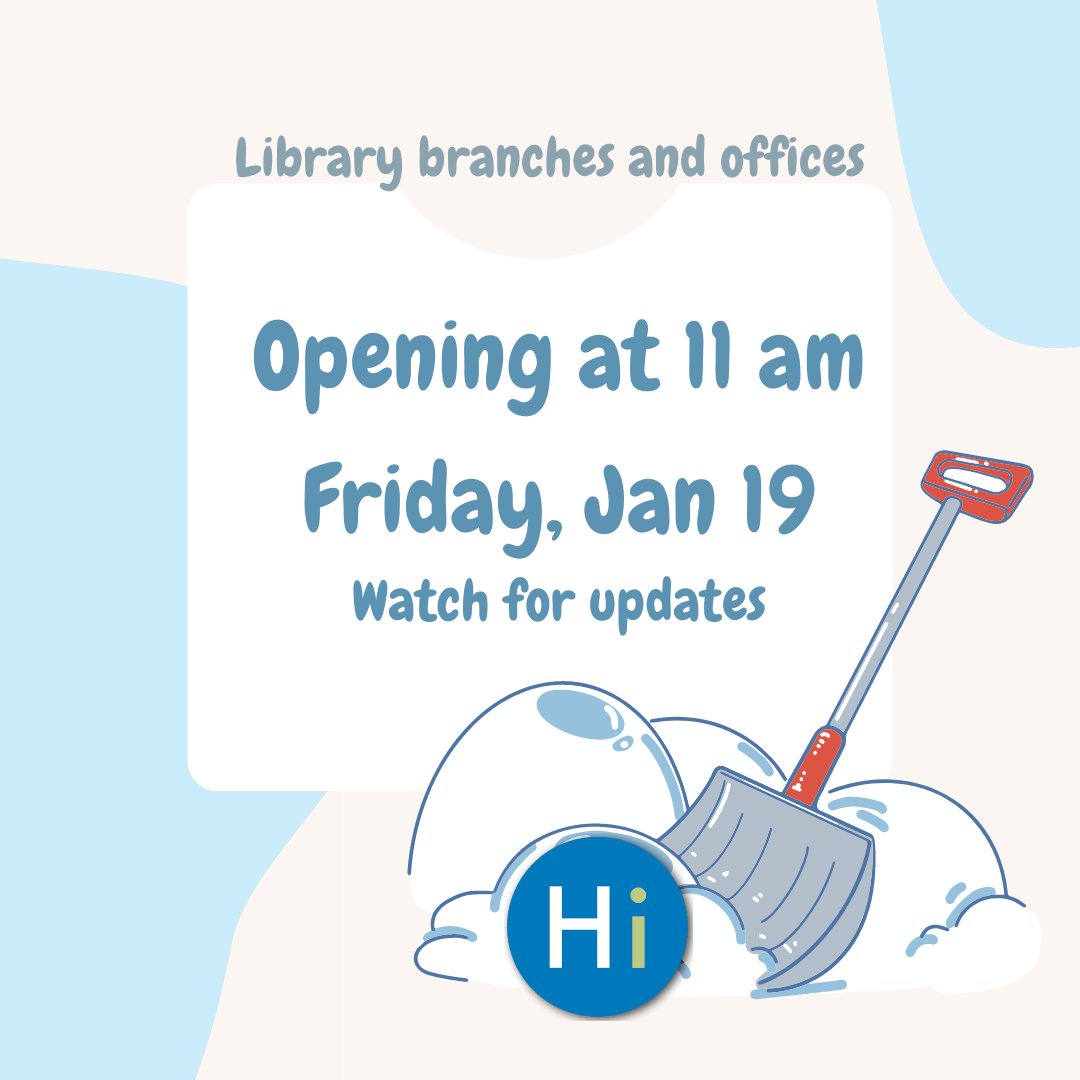 Due to the anticipated inclement weather, our library branches and offices will open at 11 am on Friday, January 19. Please check back for updates in the morning.