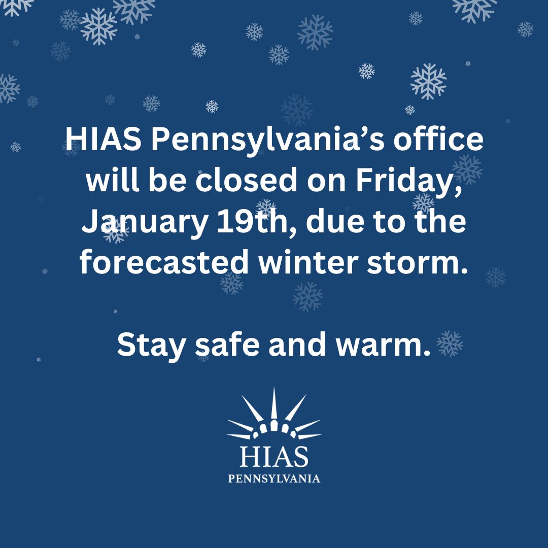 HIAS Pennsylvania’s office will be closed on Friday, January 19th, due to the forecasted winter storm. Stay safe and warm.