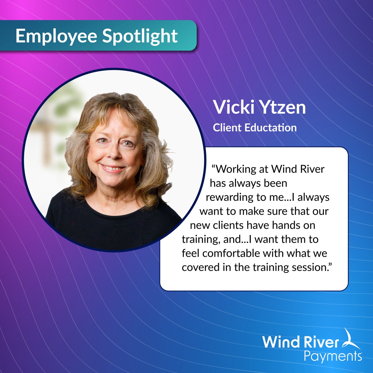 To celebrate our 25th anniversary in 2024, we'd like to shine a spotlight on the people who have helped make this feat possible. Vicki Ytzen was the very first person hired at Wind River and has been an incredible resource in assisting and training new clients. Thanks Vicki!