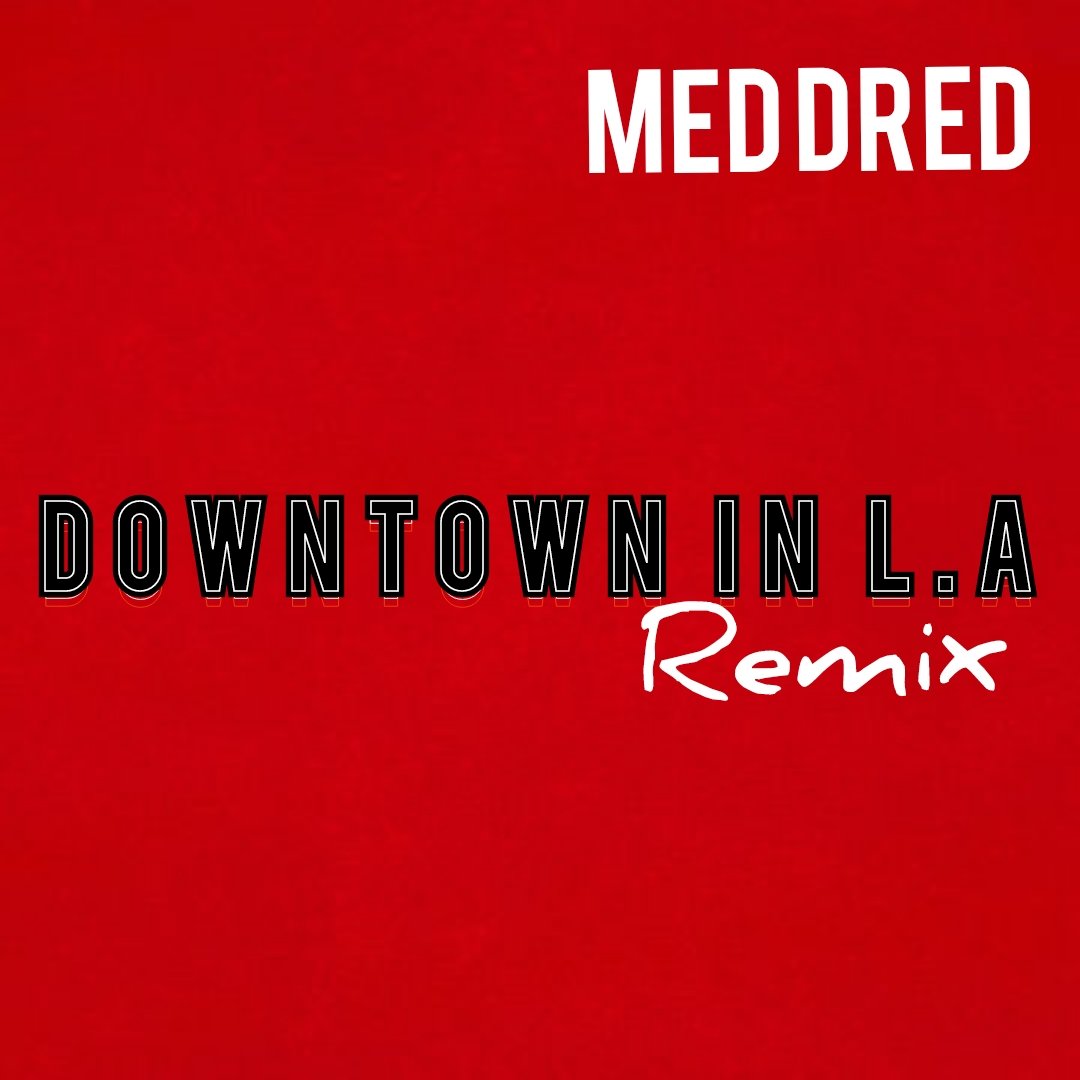 Out now on all digital platforms - Downtown In La Med Dred remix ft Tyron'