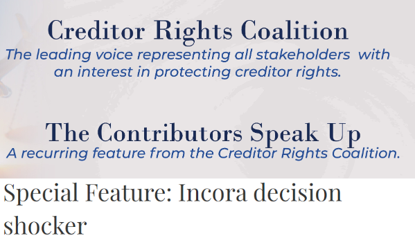 The Incora Decision Analyzed

The latest opinion analyzing aggressive LMEs has baffled some...

but not our experts!

Don't miss out on what they have to say.

Some excerpts:

The Incora decision is the most favorable opinion to come down in favor of creditor rights (I could not