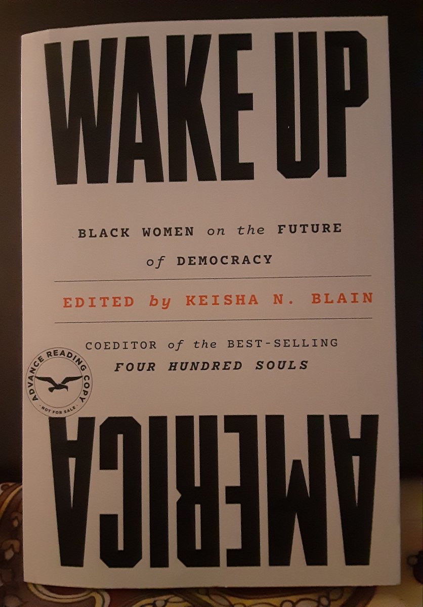 @YoloAkili @drmarielbuque @RaquelWillis_ Nice! Reading @KeishaBlain book 'Wake Up America: Black Women on the Future of Democracy'