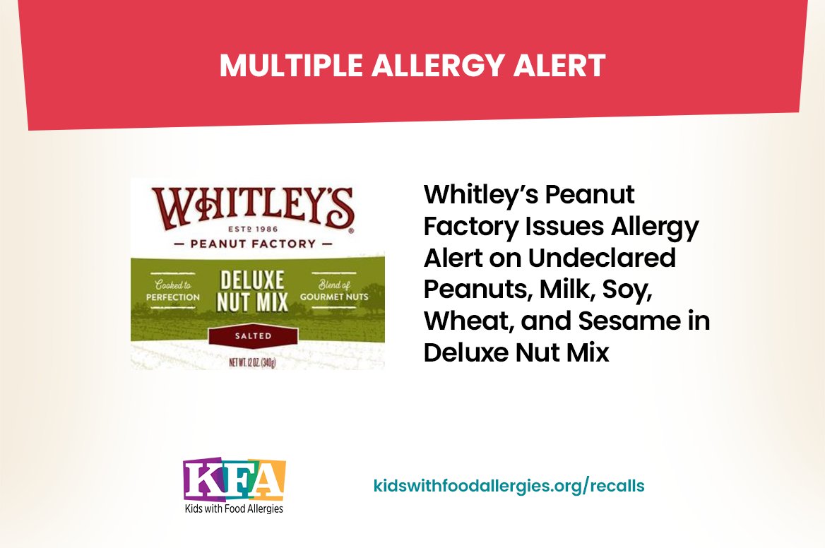 Multiple Allergy Alert: Whitley's Peanut Factory Deluxe Nut Mix community.kidswithfoodallergies.org/blog/multiple-…
