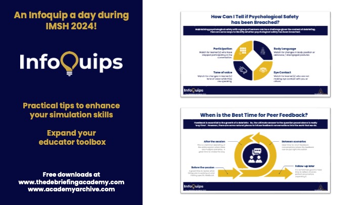 We're gearing up for #IMSH2024!! During #IMSH, we will be sharing an infoquip a day! INFOQUIPS - practical tips to enhance your simulation skills! Download for free from academyarchive.com - simulation tips and thedebriefingacademy.com - debriefing tips