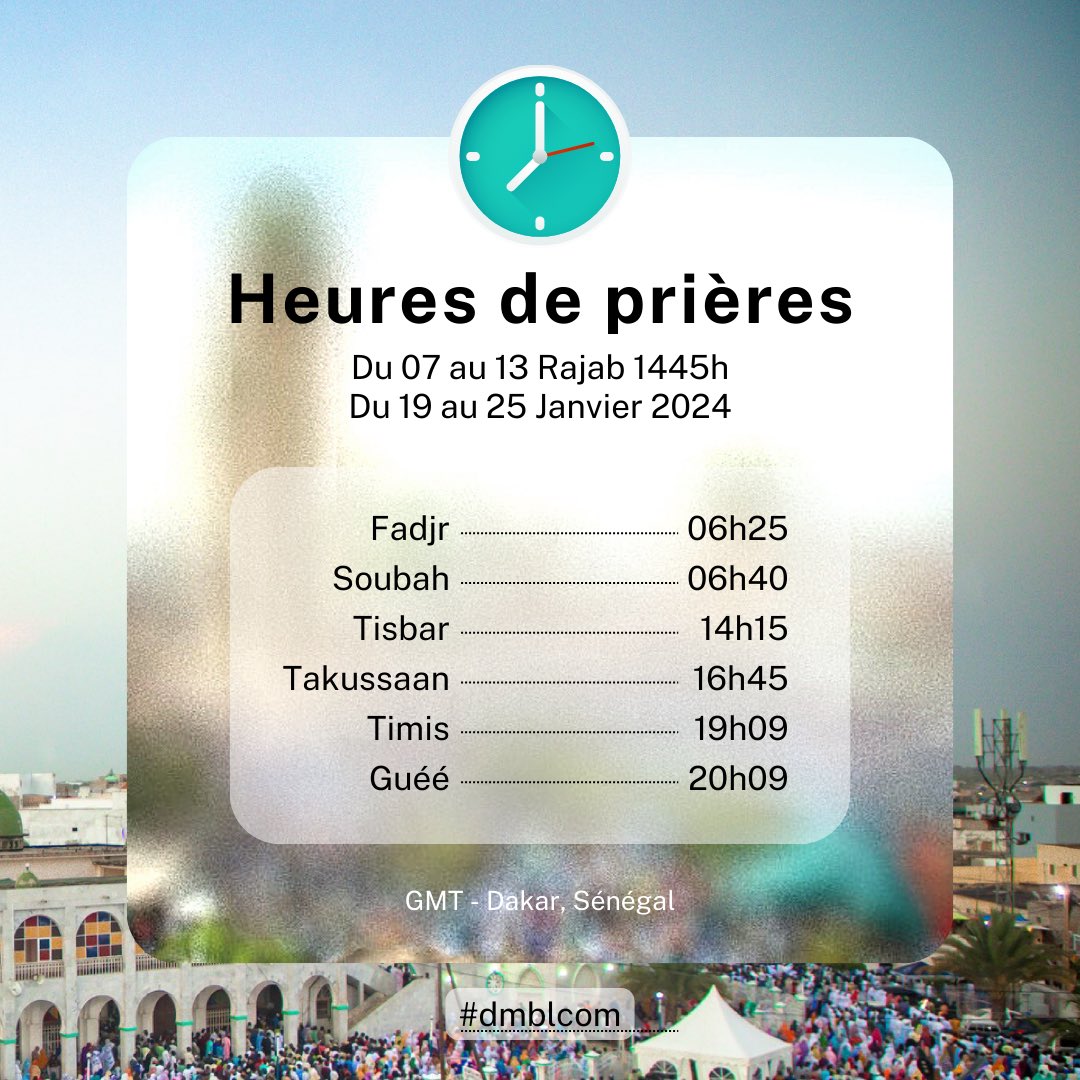 dmblcom's tweet photo. Jumu’a &amp; Hadaratul Jumu’a Mubarak !

⏱ Heures de prières du 19 au 25 janv. 2024 🕋 {Du 07 au 13 Rajab 1445H}
•
•
•
•
#aljumua #hadaratuljumua #heuresdeprieres #rajab #islam #tidianiya #faydatidjaniya #BayeNiass #BCMID #Insarouhoulahi #dmblcom https://t.co/ZQunx0peBh