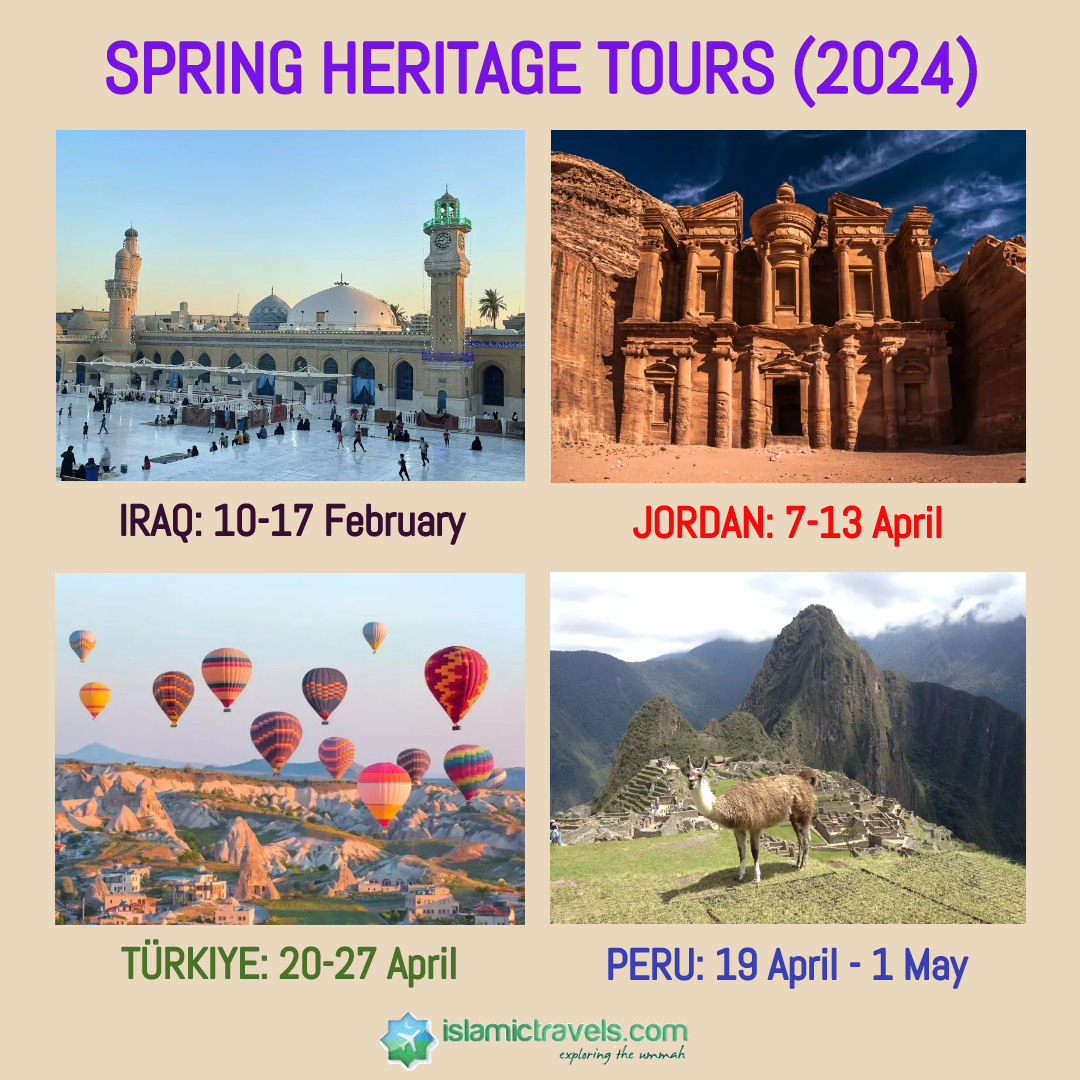 Kick off spring by joining one of our exciting trips to Iraq, Jordan, Turkiye and Peru. For more details visit 
islamictravels.com