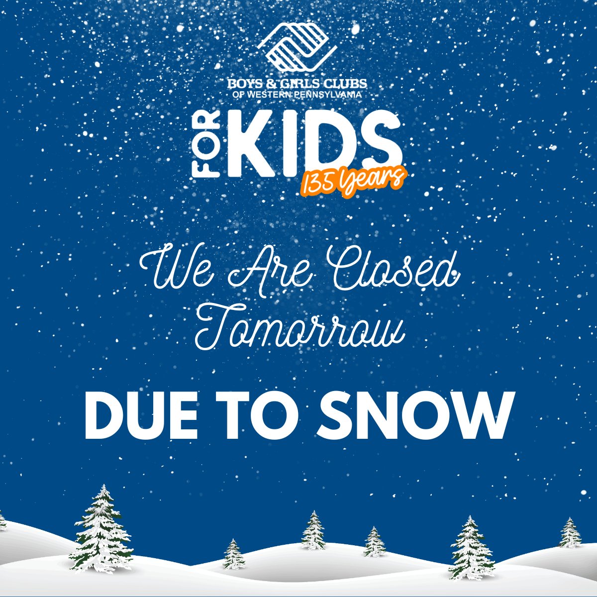 Due to winter weather Boys & Girls Clubs of Western Pennsylvania clubhouses are CLOSED tomorrow. Stay safe out there.