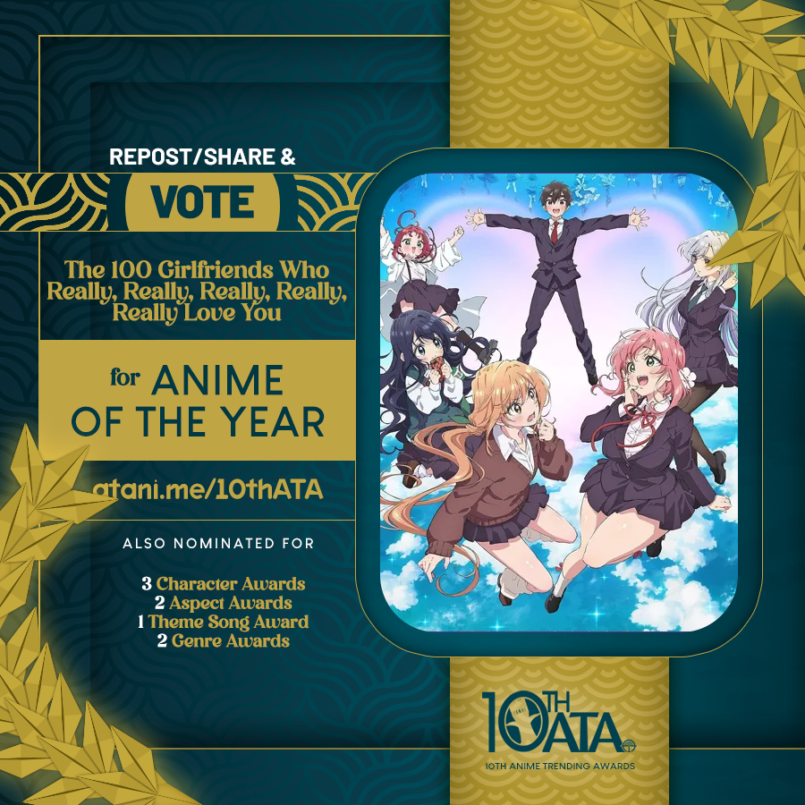 #10thATA: The 100 Girlfriends Who Really, Really, Really, Really, Really Love You is vying for the Anime of the Year 2023 Title + 8 more awards in the 10th Anime Trending Awards Cast your vote for the anime here 👉 atani.me/10thATA-aoty