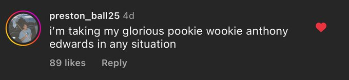 i'm taking my glorious pookie wookie anthony edwards in any situation