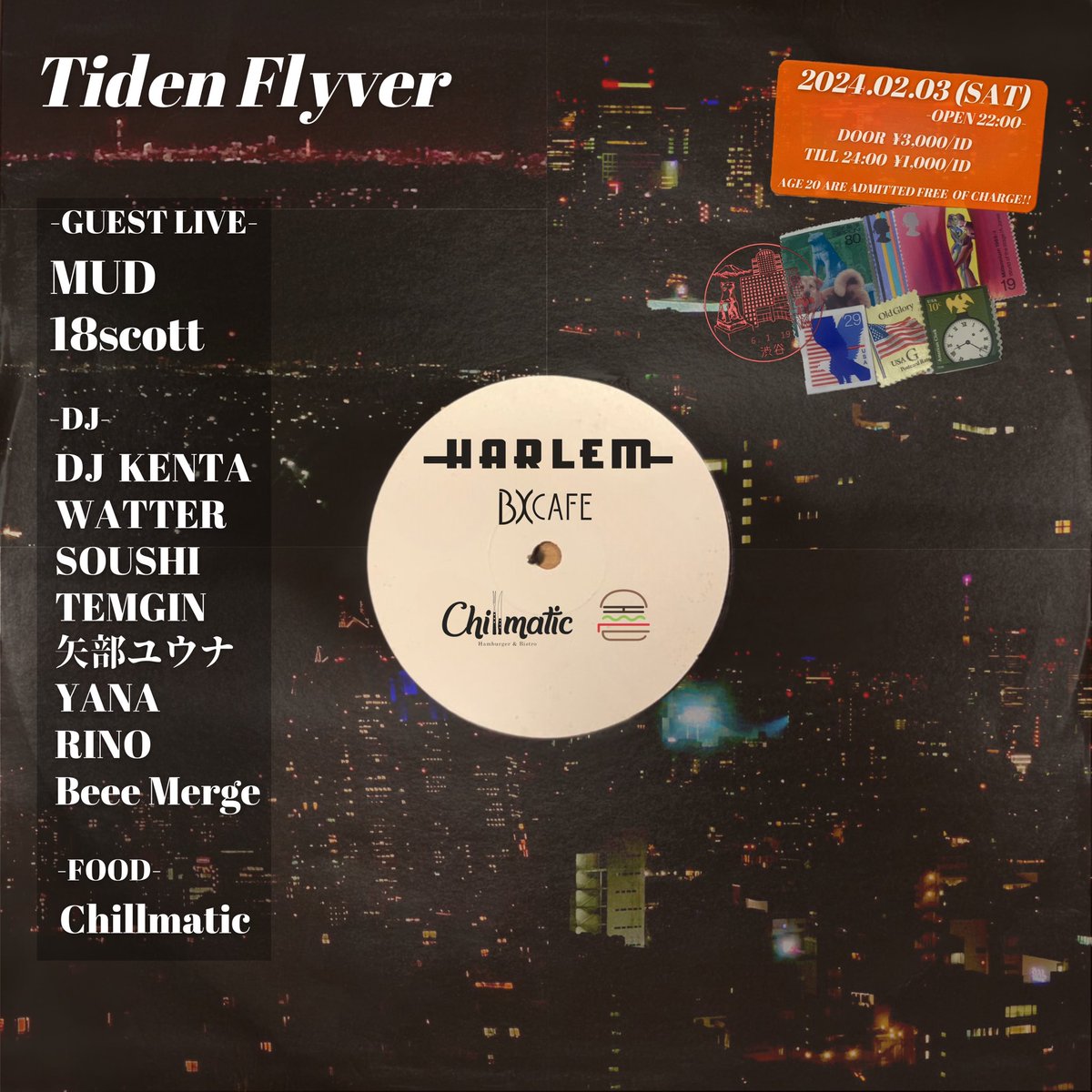 【NEW PARTY】

2/3(Sat) 
“Tiden Flyver” at BX CAFE

GUEST LIVE: 
MUD, 18scott

DJ: 
DJ KENTA, WATTER, SOUSHI, TEMGIN, 矢部ユウナ, YANA, RINO, Beee Merge

FOOD: 
Chillmatic

OPEN 22:00
DOOR ¥3,000

tilv 24:00 ¥1,000/1D

AGE 20 ARE ADMITTED FREE OF CHARGE!!