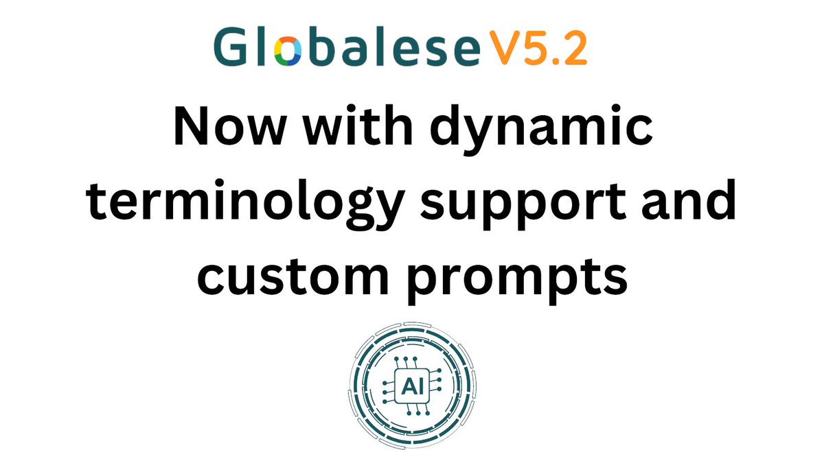 Globalese V5.2 has been released. Users of Globalese now have the ability to customize engines not only with custom training data and terminology lists, but also by using custom prompts. To learn more, please visit globalese.ai.