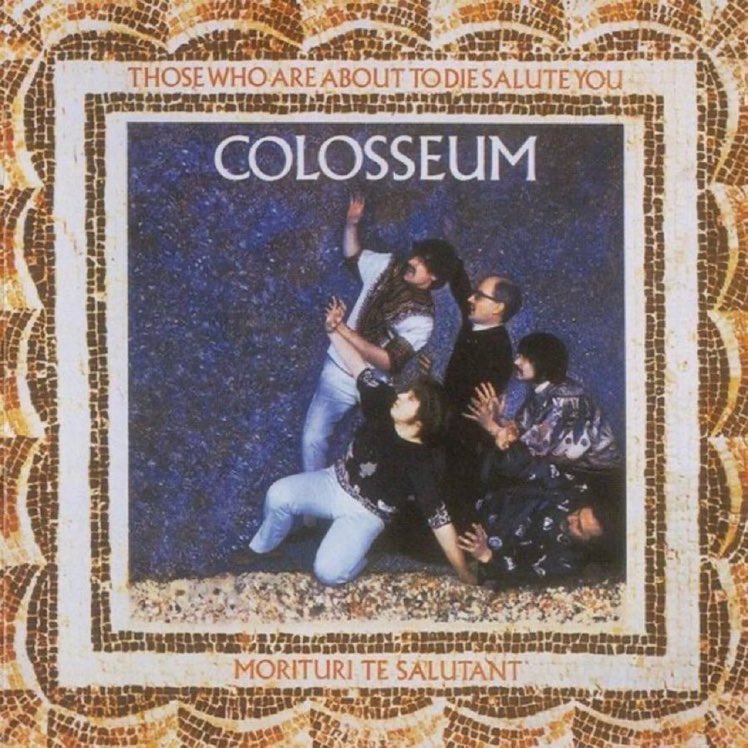 #albumsyoumusthear Colosseum - Those Who Are About to Die Salute You - 1969