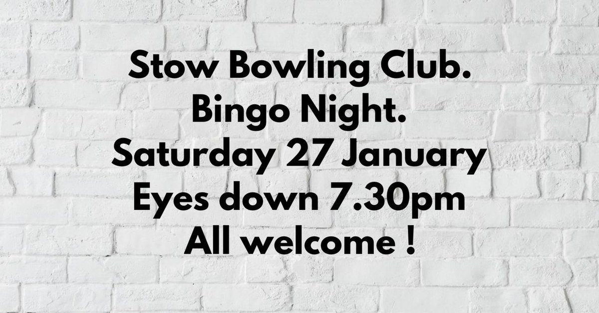 Bingo! Bingo Night at Stow Bowling Club, Sat 27 January stow-borders.co.uk/bingo/