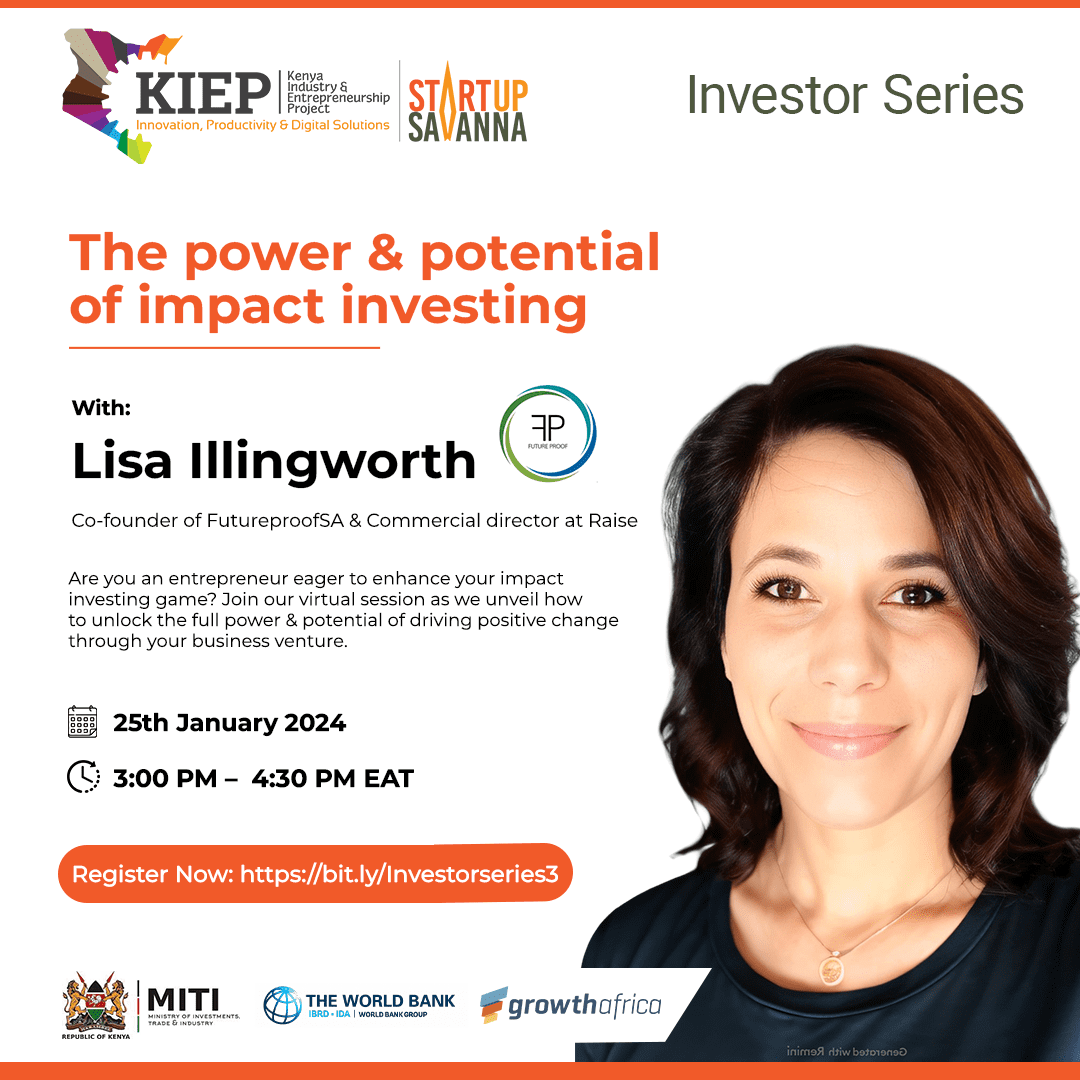 Join Lisa Illingworth, Co-founder of FutureproofSA, for insights into impact investing. 
Learn to navigate funds, avoid pitfalls &amp; maximize impact.
📅Jan 25, 2024
🕒3:00 PM EAT
Register: lnkd.in/ddnFBkQN

#StartupSavanna #KIEP