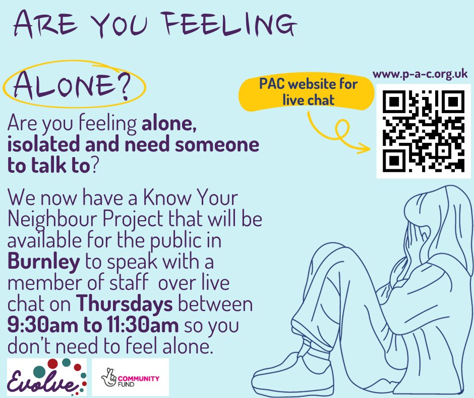 Do you live in Burnley? Are you feeling alone or isolated? If so why not get involved with our new project - Know Your Neighbourhood. Please get in touch via our live chat on the dedicated times below, or email KYN@p-a-c.org.uk (anytime) or call 01282 227649 and ask for Maj!