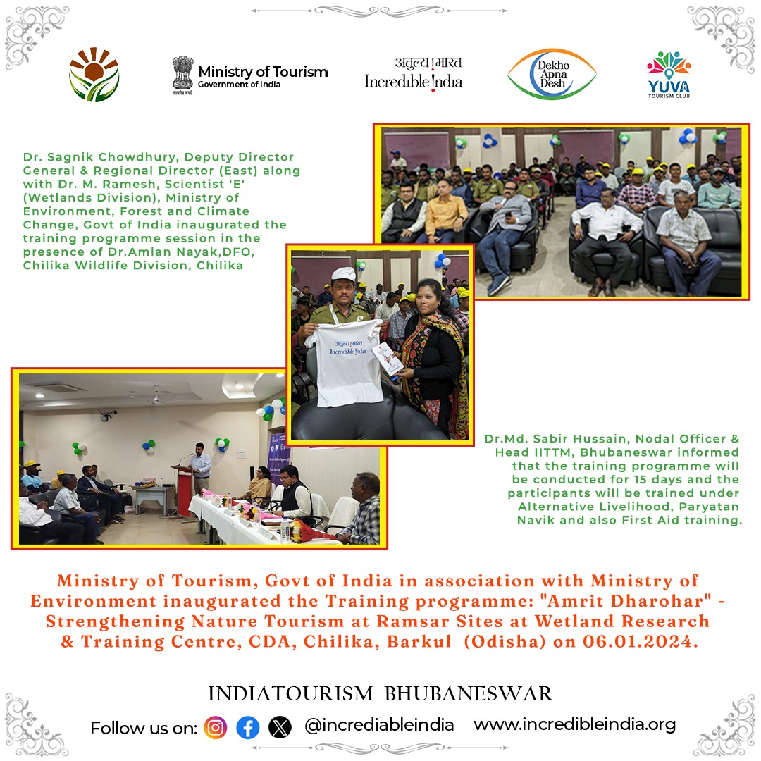 Ministry of Tourism, Govt of India in association with Ministry of Environment inaugurated the Training programme: "Amrit Dharohar" - Strengthening Nature Tourism at Ramsar Sites at Wetland Research &amp; Training Centre, CDA, Chilika, Barkul  (Odisha) on 06.01.2024.
