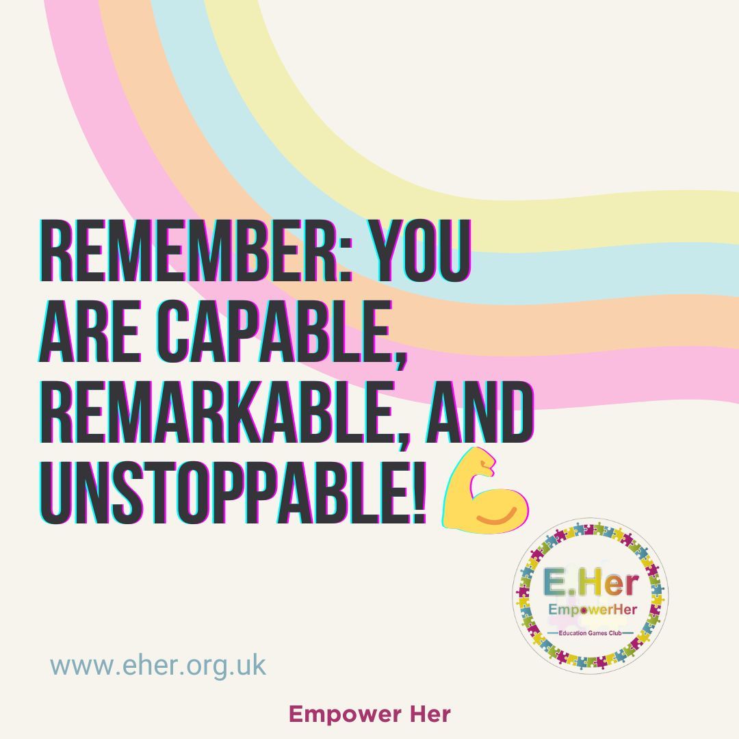 Girls, remember: You are capable, remarkable, and unstoppable! 💪 #GirlsWithGoals #UnstoppableGirls eher.org.uk