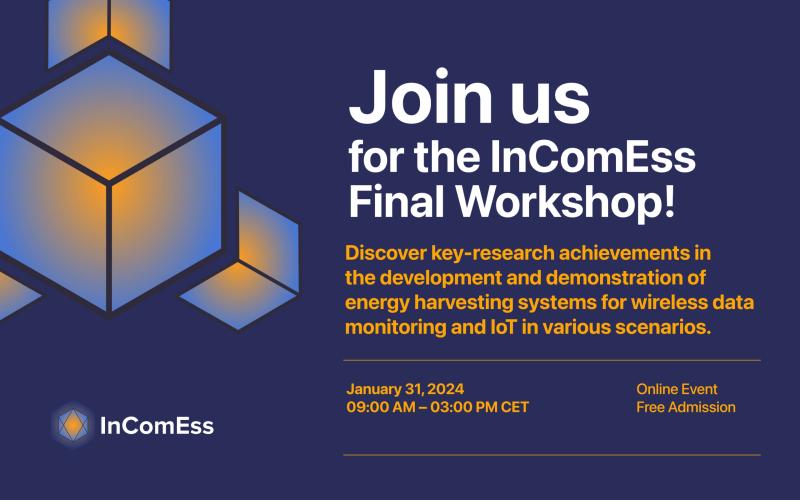 A quick reminder for you to register and join the @InComEss_eu Final Workshop! This is a great opportunity to learn about #energyharvesting. Our project will make an appearance as well linking #thermoelectrics to energy harvesting.

⌚️31 January 2024
📝shorturl.at/akty4