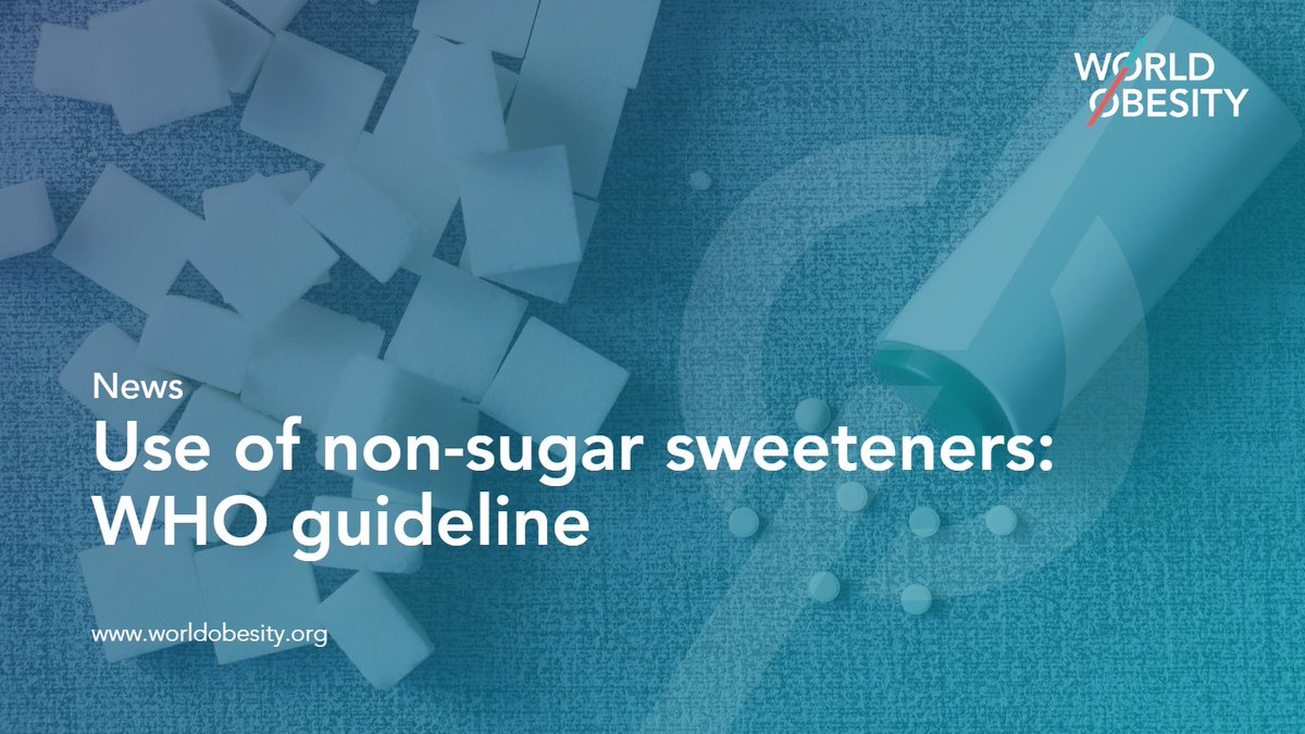 The @WHO has released a new guideline on non-sugar sweeteners (NSS) which recommends against the use of NSS to control body weight or reduce the risk of noncommunicable diseases (NCDs). ➡️ Read more: worldobesity.org/news/new-who-g…