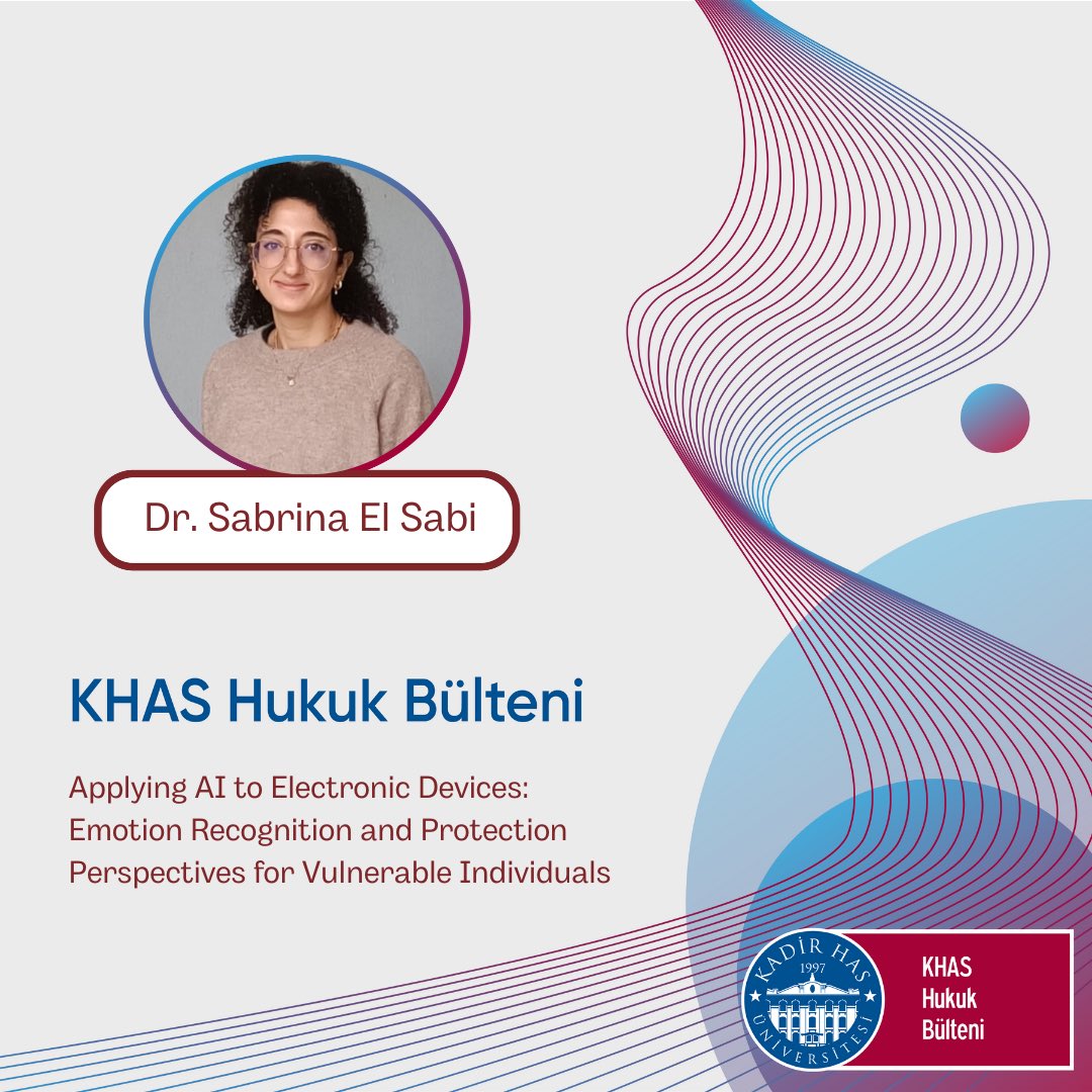 KHas Hukuk Bülteni'nin yeni sayısı yayımlanmıştır. Dr. Sabrina El Sabi’nin kaleme aldığı "Applying AI to Electronic Devices: Emotion Recognition and Protection Perspectives for Vulnerable Individuals" başlıklı yazıya (hukukbulteni.khas.edu.tr/bulten/121) bağlantısından erişebilirsiniz.
