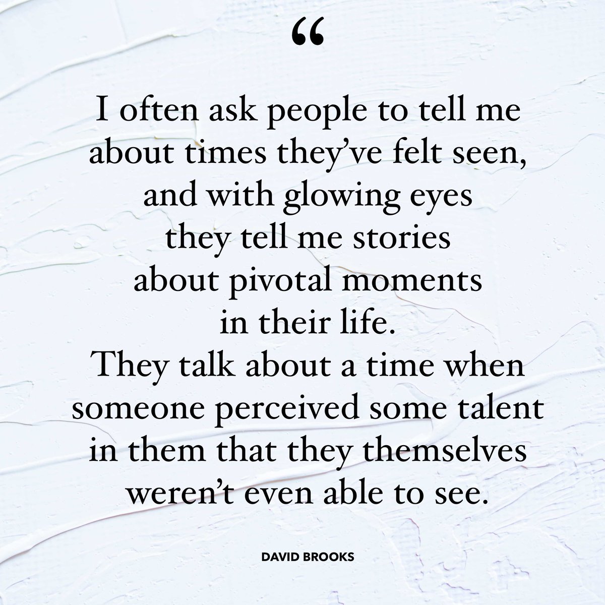 LaurenMKaufman's tweet photo. “They talk about a time when someone perceived some talent in them that they themselves weren’t even able to see.” ~@nytdavidbrooks #HowToKnowAPerson https://t.co/IIBk6kedGm