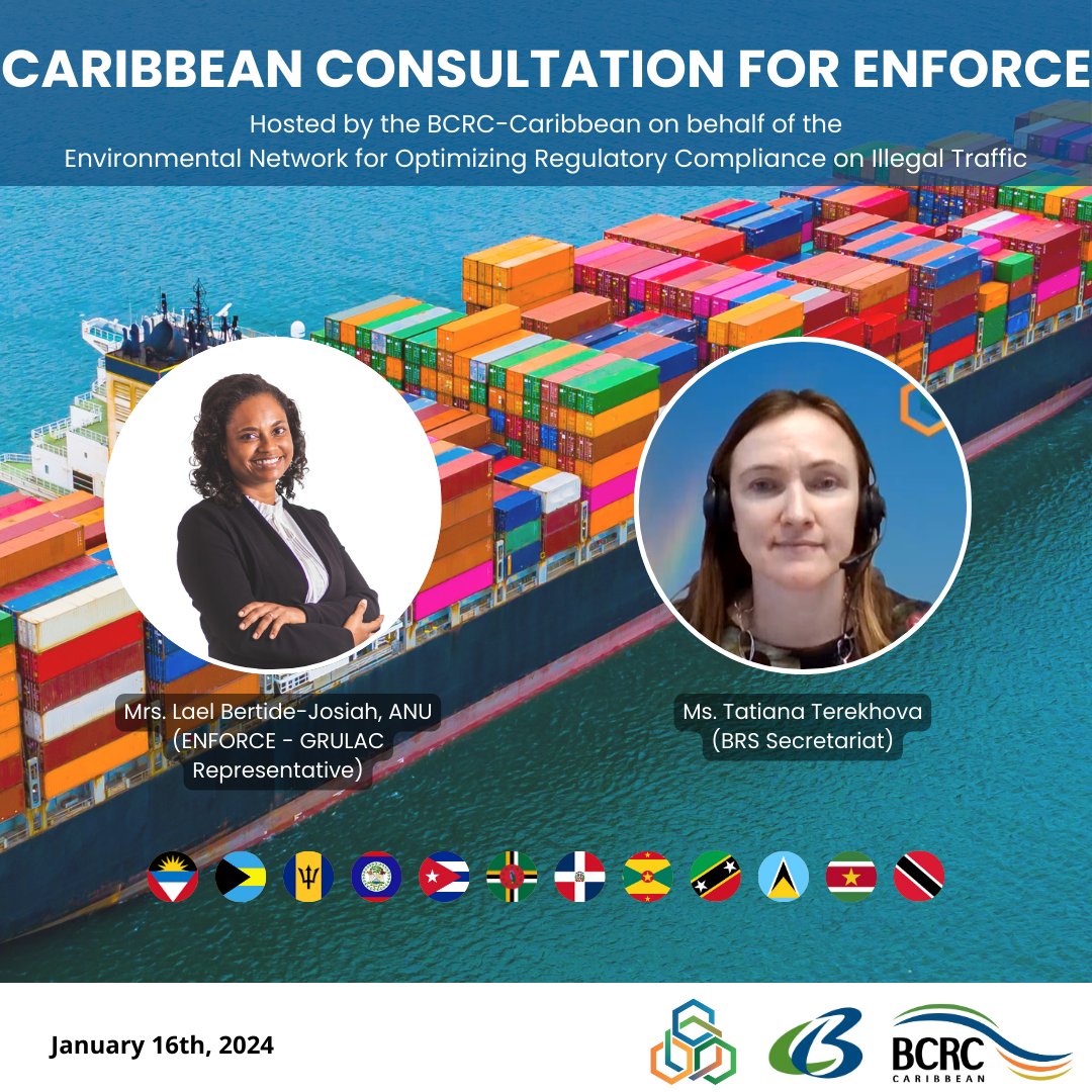 On Jan 16-2024 the BCRC-Caribbean hosted a regional consultation in collaboration with Mrs. Lael Bertide-Josiah of ANU (GRULAC rep.& co-chair on ENFORCE), to inform the discussions at the upcoming meeting in February. Thanks to all who attended and contributed to the discussions!