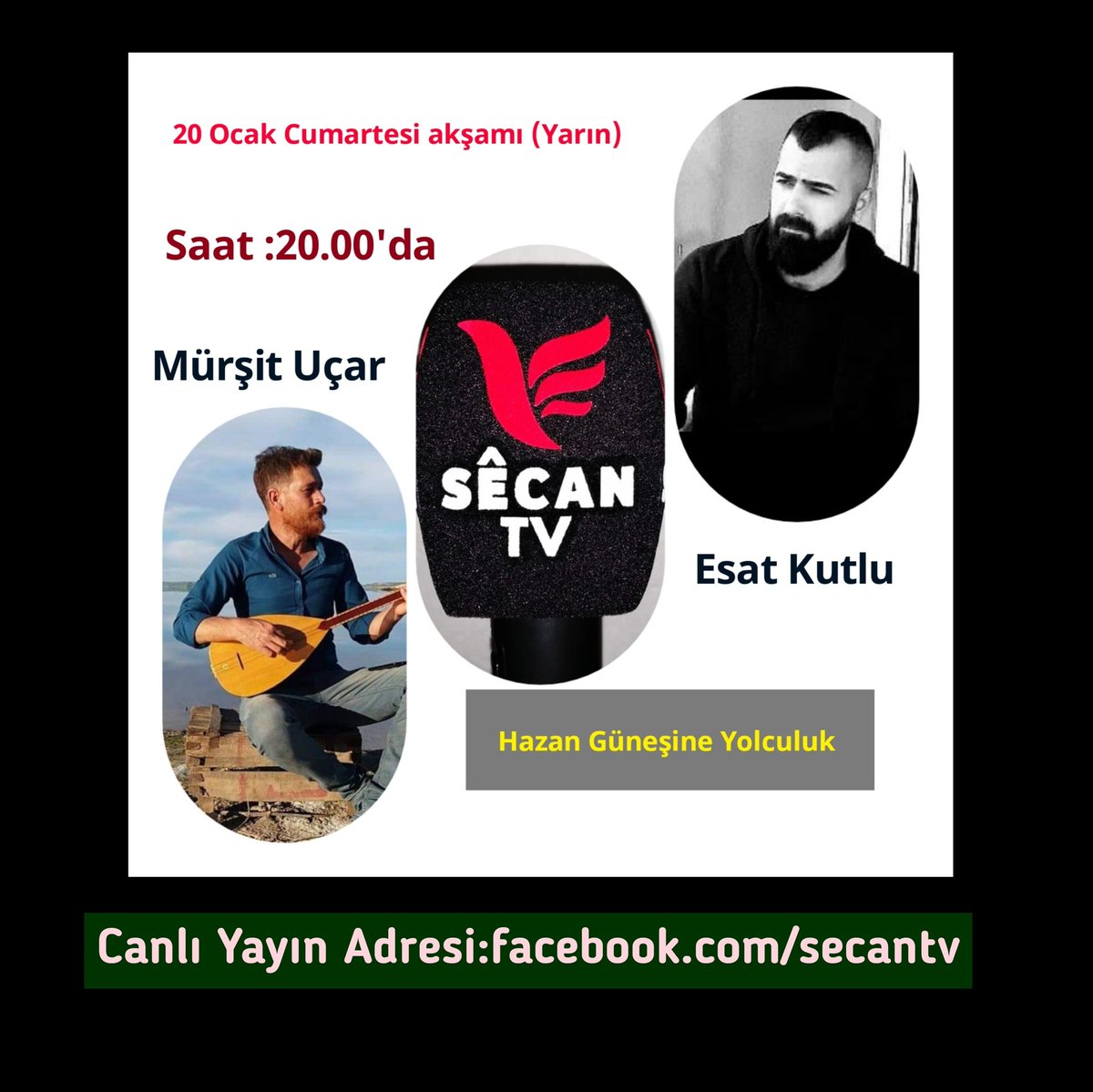 SecanTv's tweet photo. Sêcan Tv de Hazan Güneşine Yolculuk programın bu hafta ki konukları Mürşit Uçar &amp; Esat Kutlu olacaktır.
Tarih: 20 Ocak 2024 Cumartesi
Saat:20.00'da
Canlı yayın adresi : https://t.co/pKGyPRQd5v 
#MürşitUçar #esatkutlu #YılmazKuruca #izzettinbilgin #hazangüneşineyolculuk #secantv https://t.co/cITkfPeVCg