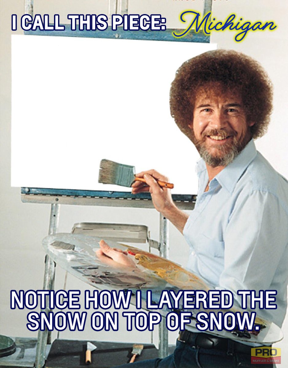 ProMufflerBrake's tweet photo. Living in #Michigan be like ... 

#snow #weather #storms #hereitcomesagain #winter #wintertime #bobross #meme #painting #BentonHarbor #coloma #stevensville #Bridgman #stjoe #ProMufflerAndBrake #autorepair #muffler #mufflershop #brakes #brakepads #exhaust #mechanics #autoservice https://t.co/1IJ6fn3eAM