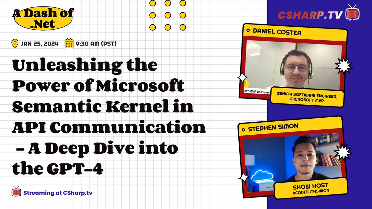 Join <a href="/codewithsimon/">Stephen SIMON</a> with <a href="/dfcostea/">Daniel Costea</a> for the next episode of "A Dash of .NET" live show on January 25. Explore the Microsoft Semantic Kernel in API Communication and take a deep dive into the GPT-4. Get ready for an insightful session!

Live Streaming at csharp.live