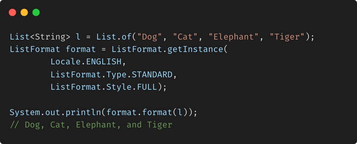 Java Tip ☕️ In Java 22 there is a new formatted type `ListFormat`. It produces or parses a list of concatenated strings in a locale-sensitive way. There are 3 types of concatenation provided: STANDARD, OR, and UNIT, and 3 styles for each type: FULL, SHORT, and NARROW. #java22