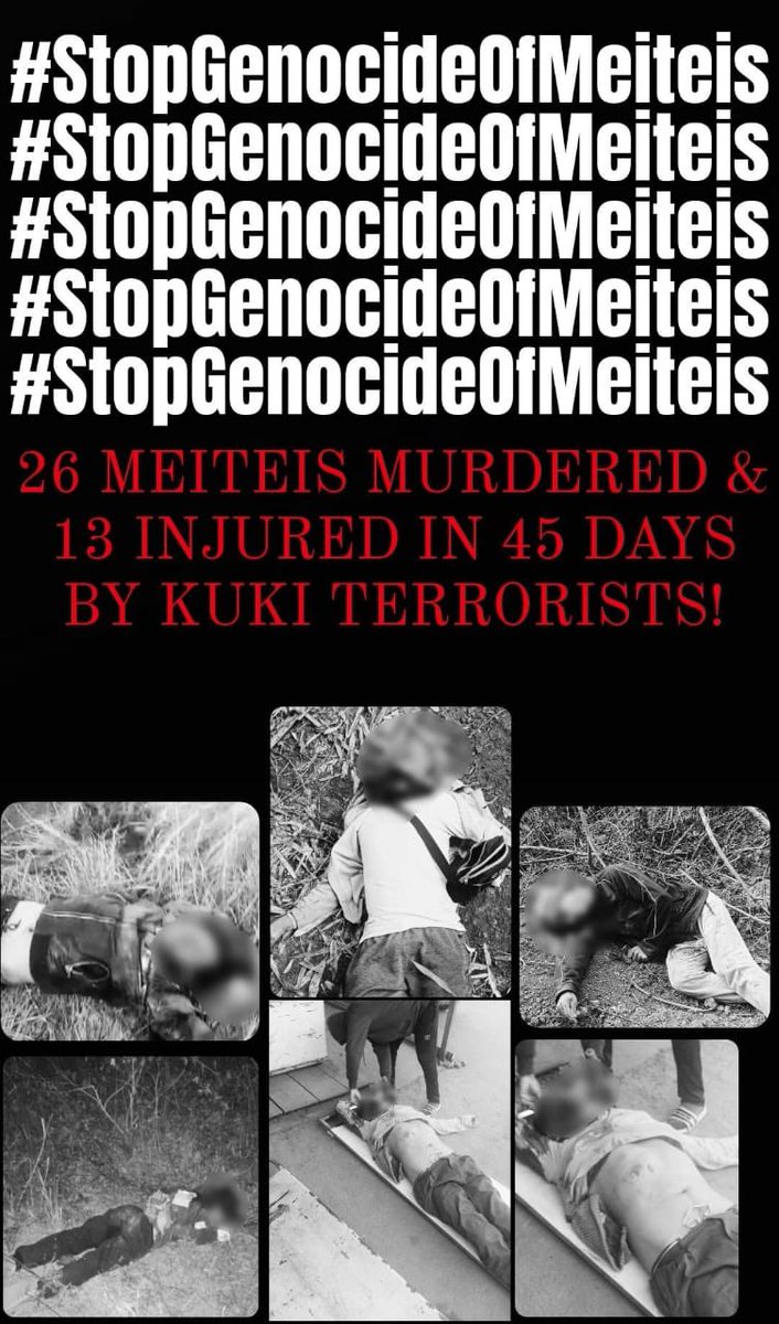 Leibakleii's tweet photo. 🚫🔥𝗘𝗡𝗗 𝗧𝗛𝗘 𝗚𝗘𝗡𝗢𝗖𝗜𝗗𝗘 𝗢𝗙 𝗠𝗘𝗜𝗧𝗘𝗜𝗦 𝗡𝗢𝗪❗️

🔸 Manipur has been suffering under the brutal onslaught of the #Shaitaan Chin-Kuki-Zo #Terrorists for the past 9 months.

👉 In the last 45 days, 26 𝗶𝗻𝗱𝗶𝗴𝗲𝗻𝗼𝘂𝘀 𝗠𝗲𝗶𝘁𝗲𝗶𝘀 were killed, some in the most inhumane ways:
📍5 Dec: 13 killed in Leithu
📍30 Dec: 1 killed in Kandangband
📍31 Dec: 1 killed in Tumukhong
📍11 Jan: 4 killed in Kumbi
📍17 Jan: 2 killed in Moreh
📍18 Jan: 1 killed in Kangchup
📍18 Jan: 4 killed in Ningthoukhong

👉 Thirteen security personnel were injured in various terror attacks in #Moreh over the past few weeks.

🔸 If the government fails to protect its citizens, don't we have the right to self-defense against terror? The #RightToSelfDefence is our fundamental right. Now, more than ever, it's time to discuss how we can ensure our own safety!

🔸 Is the government willing to sacrifice more innocent Meitei lives  to carry out the tasks of the Indian security forces?

#StopGenocideOfMeiteis #IndiaUnderAttack

@narendramodi @AmitShah @DrSJaishankar @NBirenSingh @adgpi @bsf_india @rafcrpf @crpf
@UNHumanRights @UN @UN4Indigenous 
@UNICEFIndia
@SAHR_Watch @ndtvfeed @ndtv
@thewire_in @KaranThapar_TTP 
@newslaundry @EastMojo @AJEnglish
@ukhrultimes @timesofindia
@TimesNow @htTweets
@globaltimesnews @PTI_News
@pooja_news @ABPNews @ZeeNews
@ZeeNewsEnglish @BBCWorld
@BBCBreaking @BBCIndia