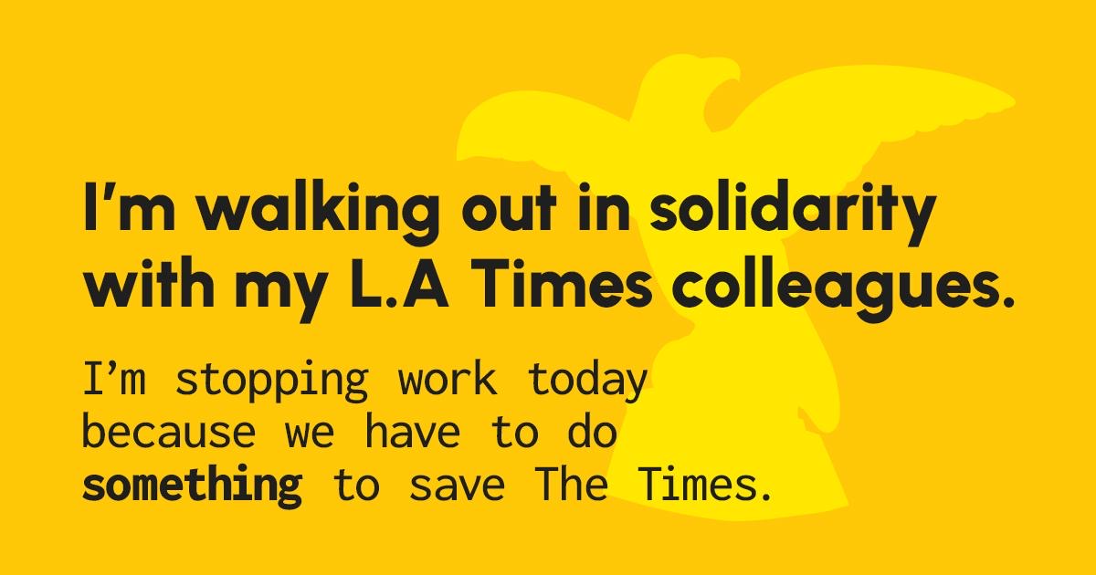 I'm walking out with hundreds of my colleagues today because I'm scared for the future of the LA Times. We face cuts that would forever change the character of this newspaper, and we need you to know what's happening.