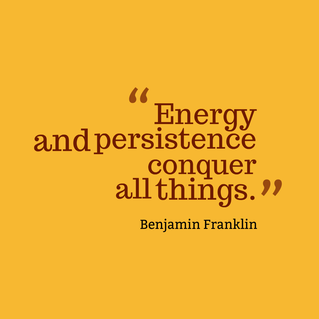 Energy and persistence conquer all things. #FridayFeeling #FridayThoughts #Conquer #Energy #Persistence