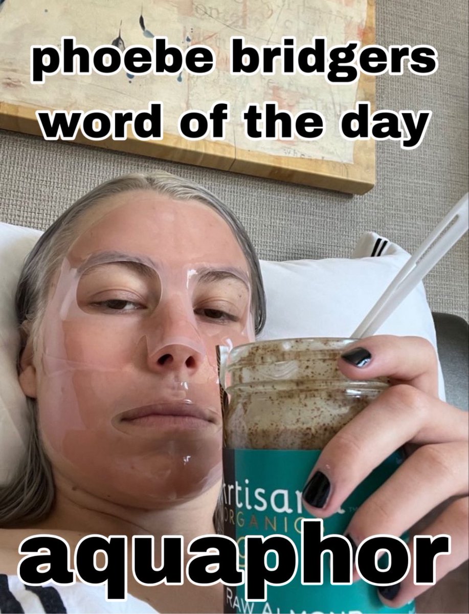 phoebe bridgers word of the day is: Aquaphor
1/19/24